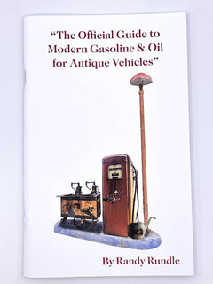 THE OFFICIAL GUIDE TO MODERN GASOLINE & OIL FOR ANTIQUE VEHICLES