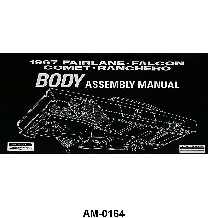 BODY ASSEMBLY MANUAL - 67 FALCON, FAIRLANE, COMET