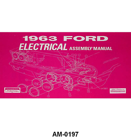 ELECTRICAL ASSEMBLY MANUAL - 63 GALAXIE