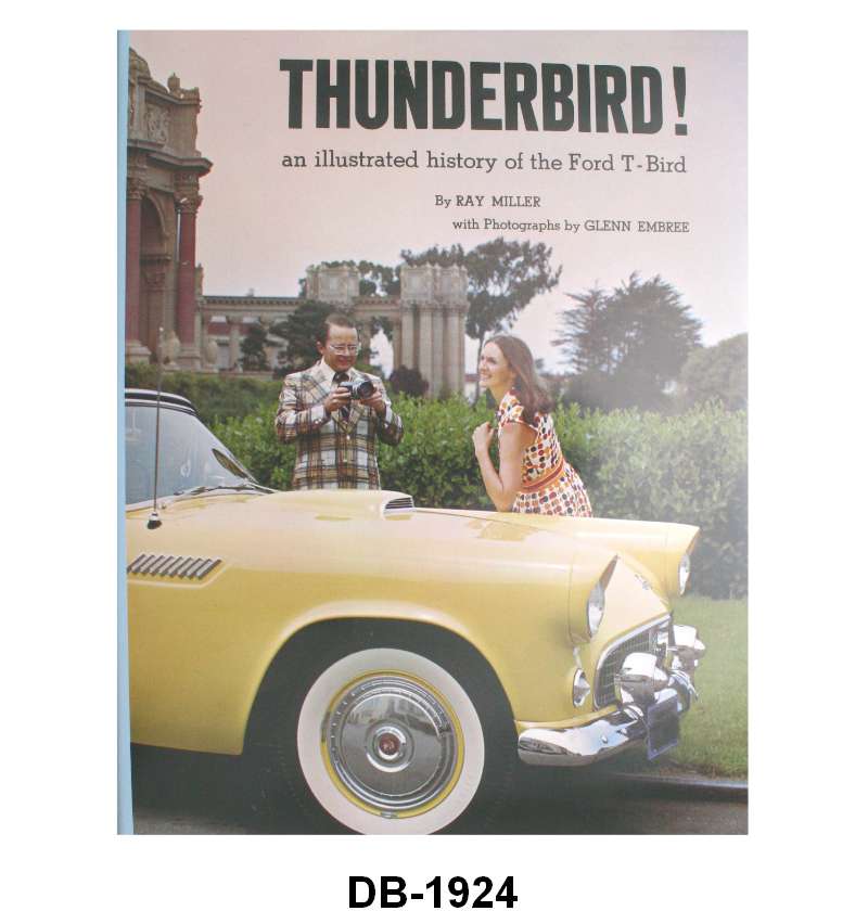 AN ILLUSTRATED HISTORY OF THE FORD T-BIRD - 55-66