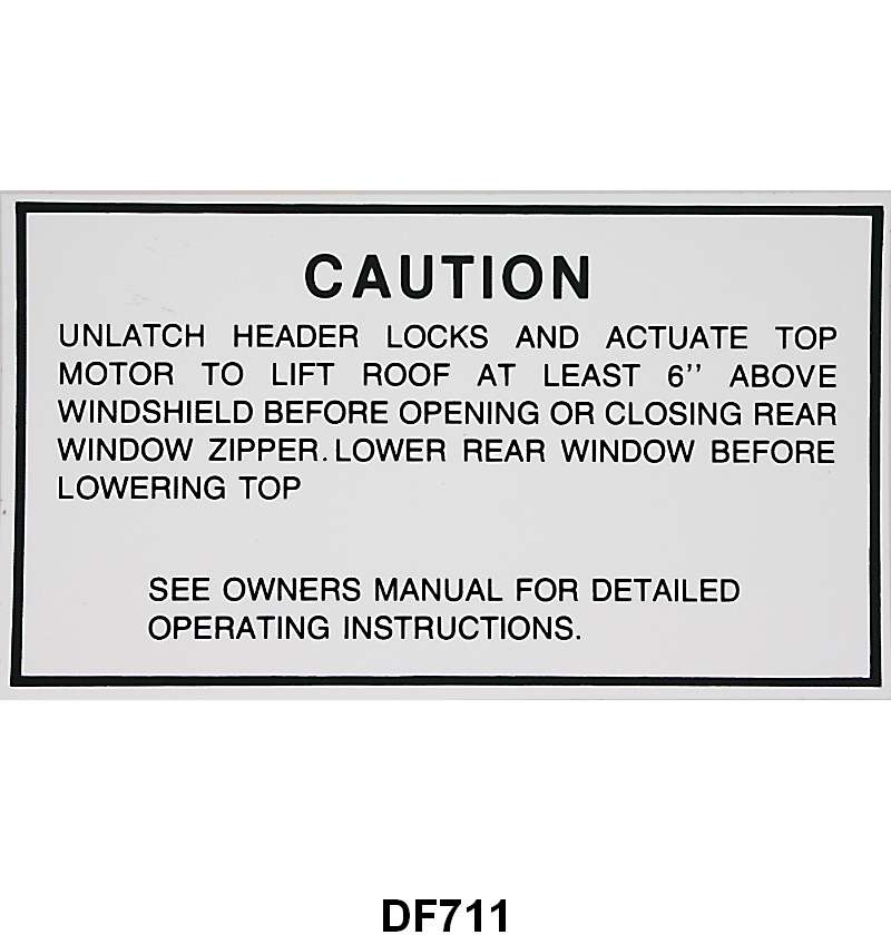 CONVERTIBLE TOP CAUTION DECAL - 60-70 GALAXIE, 66-69 FAIRLANE