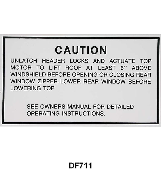 CONVERTIBLE TOP CAUTION DECAL - 60-70 GALAXIE, 66-69 FAIRLANE