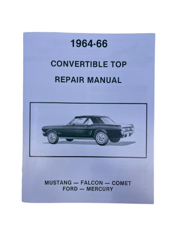 CONVERTIBLE TOP MANUAL - 64-65 FALCON, COMET, 65-66 MUSTANG
