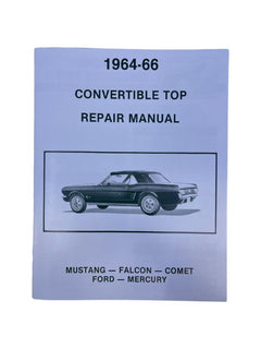 CONVERTIBLE TOP MANUAL - 64-65 FALCON, COMET, 65-66 MUSTANG