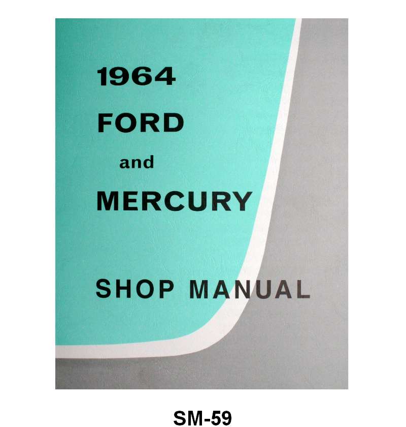 SHOP MANUAL - 64 GALAXIE, FULL SIZE MERCURY