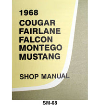 SHOP MANUAL - 68 FALCON, MUSTANG, FAIRLANE, RANCHERO, COMET, COUGAR